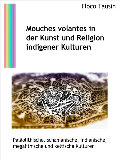 Title details for Mouches volantes in der Kunst und Religion indigener Kulturen by Floco Tausin - Available